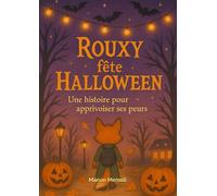 Rouxy fête Halloween: Une histoire pour apprivoiser ses peurs (L'univers de Rouxy)
