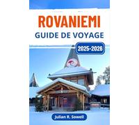 Rovaniemi Guide de voyage 2025-2026: Découvrez des paysages enneigés, la magie de l'hiver et des aventures inoubliables à la frontière nord de la Finlande