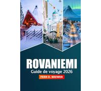 Rovaniemi Guide de voyage 2026: Explorez les merveilles de l'Arctique finlandais, les aurores boréales, les principales attractions, les aventures et les joyaux cachés de la Laponie