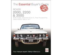 Rover 2000, 2200 & 3500: All P6 models: 2000/2200 SC & TC, Three Thousand Five, 3500 & 3500S 1963 to 1976 (Essential Buyer's Guide)