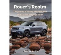 Rover's Realm: The Journey of Luxury and Innovation in the World of Range Rover