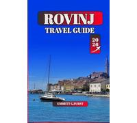 ROVINJ TRAVEL GUIDE 2026: Top Attractions, Best Beaches & Local Experiences for Your Croatian Coastal Adventure