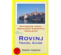 Rovinj Travel Guide: Sightseeing, Hotel, Restaurant & Shopping Highlights