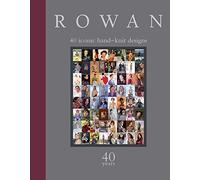 Rowan: 40 Years: 40 Iconic Hand-Knit Designs