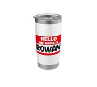 Rowan Hello Hi My Name is Tshirt Name On Custom Stainless Steel Insulated Tumbler