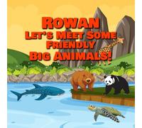 Rowan Let’s Meet Some Friendly Big Animals!