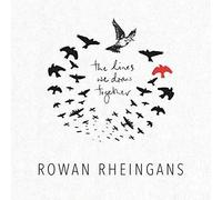 Rowan Rheingans - The Lines We Draw Together [VINYL]