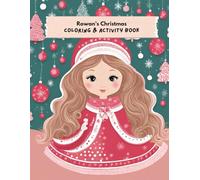 Rowan’s Christmas Coloring and Activity Book - 8.5 x 11 Personalized Holiday Fun for Kids: Includes Coloring Pages, Dot-to-Dot, Mazes, and More - Personalized with Rowan’s Name