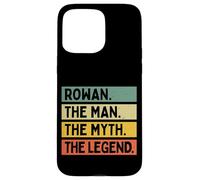 Rowan The Man The Myth The Legend Funny Personalized Quote Case for iPhone 15 Pro Max