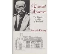 Rowand Anderson: The Premier Architect of Scotland