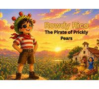 Rowdy Rico: The Pirate of Prickly Pears