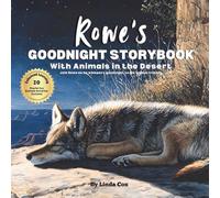Rowe's Goodnight Storybook with Animals in the Desert: A Personalized Bedtime Book for Rowe | Plus: 20 Calming, Screen-Free Sleep Ideas