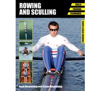 Rowing and Sculling : Skills. Training. Techniques