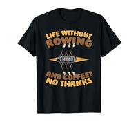 Rowing Boat Sculling - Row Rower T-Shirt