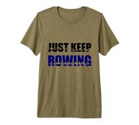 Rowing Crew, Just Keep Rowing, Rowing Team, Women's Rowing Premium T-Shirt