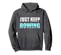 Rowing Crew, Just keep rowing, rowing team, women's rowing Pullover Hoodie