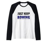 Rowing Crew, Just Keep Rowing, Rowing Team, Women's Rowing Raglan Baseball Tee