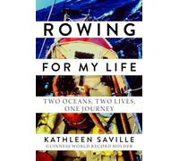 Rowing for My Life: Two Oceans, Two Lives, One Journey