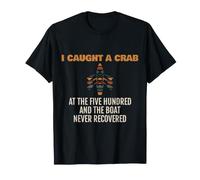 Rowing - I Caught A Crab At The Five Hundred - Rower T-Shirt