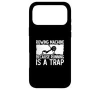 Rowing Machine Because Running Is A Trap Funny Erg Rower Case for iPhone 17 Pro Max