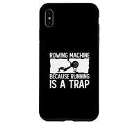 Rowing Machine Because Running Is A Trap Funny Erg Rower Case for iPhone XS Max