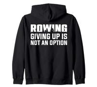 Rowing Machine Giving Up Is Not An Option Crew Rowing Zip Hoodie