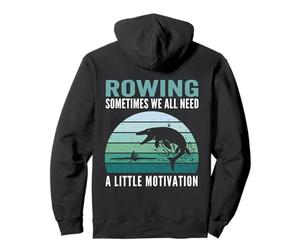 Rowing Sometimes We All Need A Little Motivation Mosasaurus Pullover Hoodie