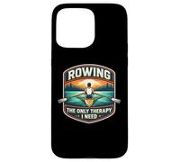 Rowing The Only Therapy I Need Row Crew Rower Quote Saying Case for iPhone 15 Pro Max