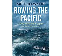 Rowing the Pacific: 7,000 Miles from Japan to San Francisco