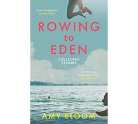 Rowing to Eden: Collected Stories