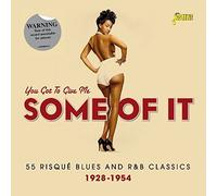 Rowland Jones (Blues) - You Got To Give Me Some Of It - 55 Risque Blues And R&B Classics 1928-1954 [ORIGINAL RECORDINGS REMASTERED] 2CD SET by Various Artists