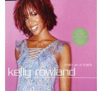 Rowland, Kelly - Train on a Track 2