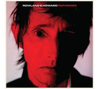 Rowland S. Howard – Pop Crimes – CD (2020)