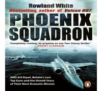 Rowland White Phoenix Squadron Paperback Book Rowland White Multicolor