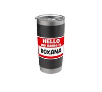 Roxana Hello Hi My Name is Tshirt Name On Custom Stainless Steel Insulated Tumbler