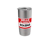 Roxana Hello Hi My Name is Tshirt Name On Custom Stainless Steel Insulated Tumbler
