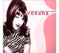 Roxana - I Love You...What'S Your Name?