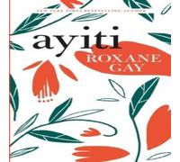 Roxane Gay Ayiti Paperback Book Roxane Gay Multicolor