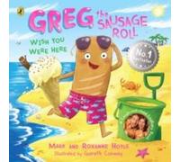 Roxanne Hoyle Greg the Sausage Roll: Wish You Were Here Paperback Book Roxanne Hoyle Multicolor