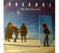Roxanne - Play That Funky Music