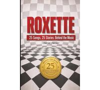 ROXETTE | 25 Songs, 25 Stories: Behind the Music