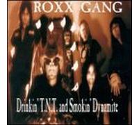 Roxx Gang - Drinkin' TNT Smokin' Dynamite