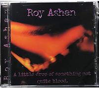 Roy Ashen - A Little Drop of Something Not Quite Blood (UK Import)