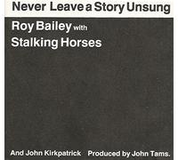 Roy Bailey - Never Leave a Story Unsung