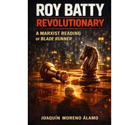 Roy Batty, Revolutionary: A Marxist Reading of Blade Runner