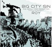 Roy - Big City Sin and Small Town Redemption