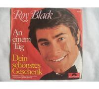 ROY BLACK An Einem Tag / Dein Schonstes Geschenk 7"