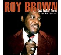 Roy Brown – Good Rockin' Tonight – Live In San Francisco
