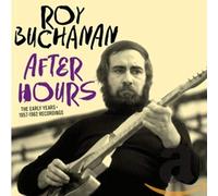 After Hours: the Early Years 1956-1962 by Roy Buchanan (CD, 2016)
