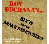 Buchanan, Roy - Buch and the Snake Stretchers